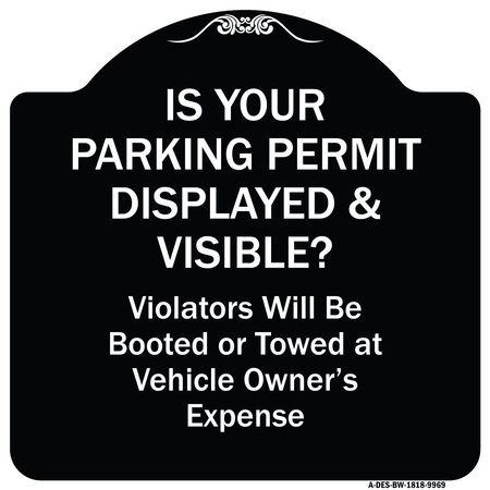SIGNMISSION Designer Series-Is Your Parking Permit Displayed & Visible, 18" x 18", BW-1818-9969 A-DES-BW-1818-9969